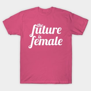 The Future is Female (Dark Colors Version) T-Shirt